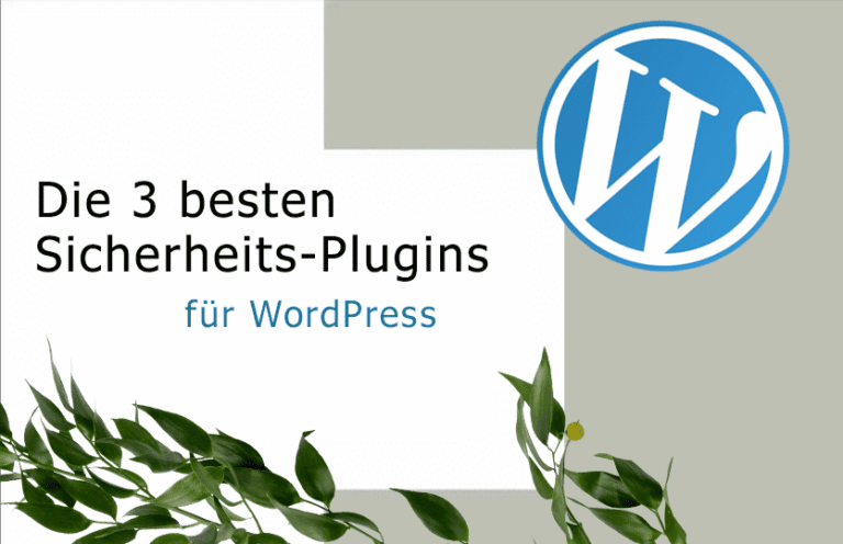 Die 3 besten Sicherheits-Plugins für Wordpress